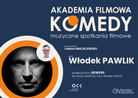 Ilustracja do artykułu: AKADEMIA FILMOWA KOMEDY muzyczne spotkania filmowe | Włodek Pawlik | Rewers