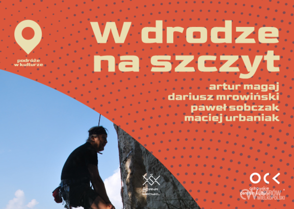 Ilustracja do artykułu: Podróże w kulturze | W drodze na szczyt | Artur Magaj, Dariusz Mrowiński, Paweł Sobczak, Maciej Urbaniak