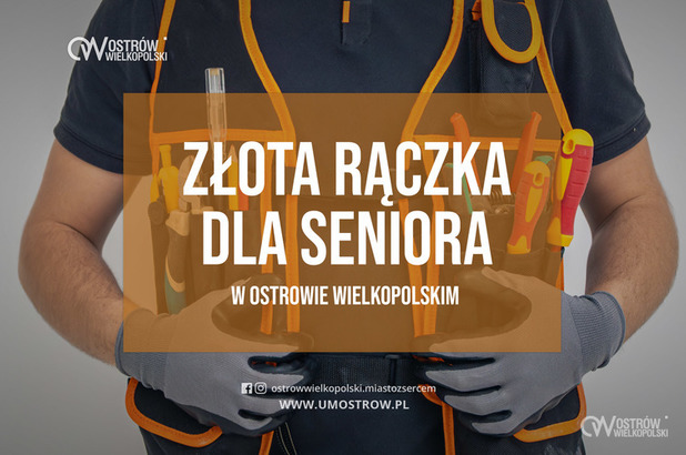 Ilustracja do artykułu: Złota Rączka dla Seniora w Ostrowie Wielkopolskim