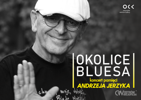 Ilustracja do artykułu: Okolice Bluesa | koncert pamięci Andrzeja Jerzyka