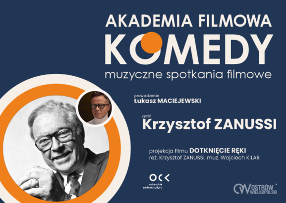 Ilustracja do artykułu: AKADEMIA FILMOWA KOMEDY muzyczne spotkania filmowe | KRZYSZTOF ZANUSSI | Dotknięcie ręki