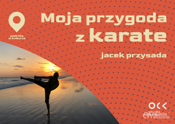 Ilustracja do artykułu: Podróże w kulturze | Jacek Przysada | Moja przygoda z karate