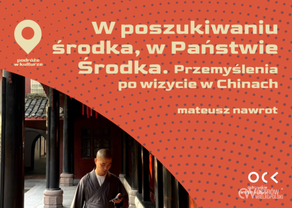 Ilustracja do artykułu: Podróże w kulturze | Mateusz Nawrot | W poszukiwaniu środka, w Państwie Środka