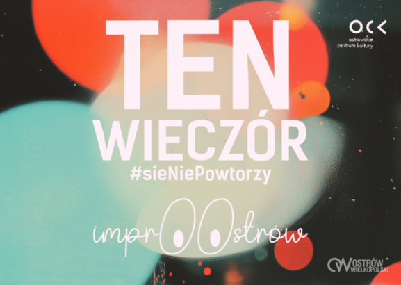 Ilustracja do artykułu: Grupa ImprOOstrow | Ten wieczór się nie powtórzy | Improwizowany Wieczór Walentynkowy #sieniepowtorzy
