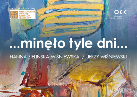 Ilustracja do artykułu: Hanna Zielińska-Wiśniewska i Jerzy Wiśniewski | …minęło tyle dni… | wernisaż