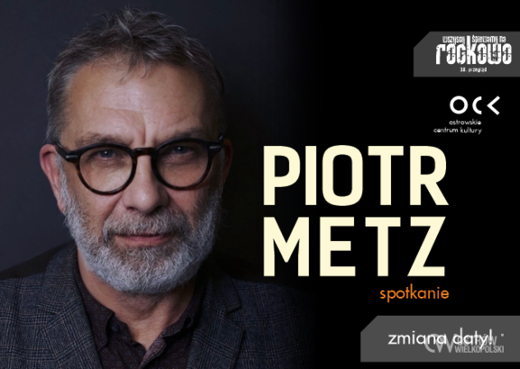 Ilustracja do artykułu: 38. WŚnR | Piotr Metz | spotkanie | zmiana daty