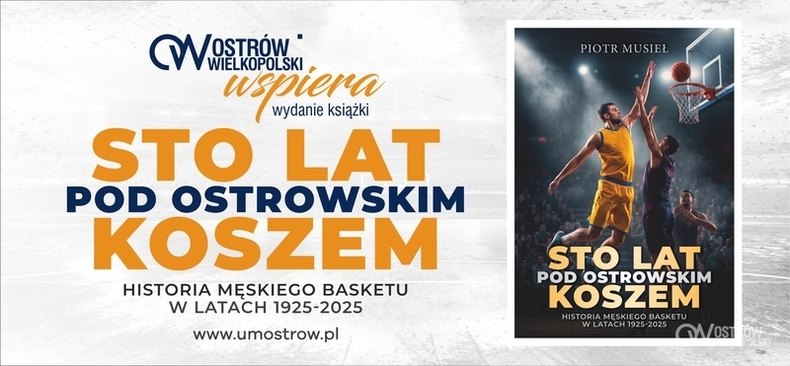 Ilustracja do artykułu: Premiera książki Piotra Musieła 'Sto lat pod ostrowskim koszem'