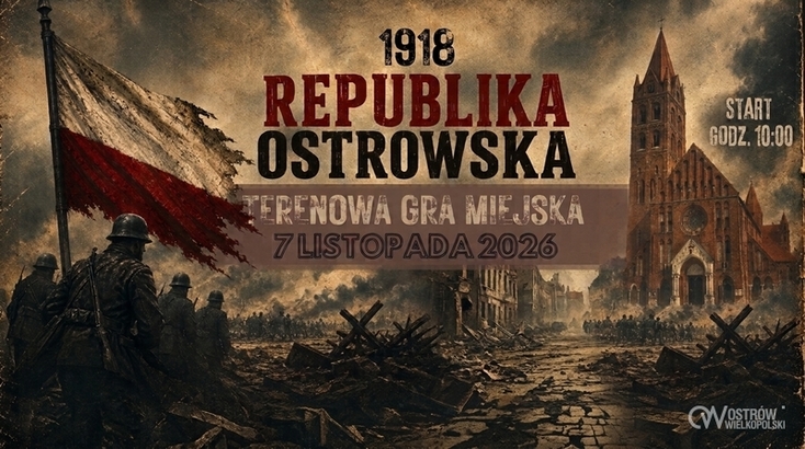 Ilustracja do artykułu: Zapraszamy na grę miejską „Śladami Republiki Ostrowskiej”!