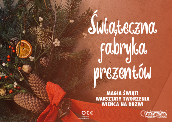 Ilustracja do artykułu: Świąteczna Fabryka Prezentów | Magia Świąt! | Warsztaty robienia wieńca na drzwi