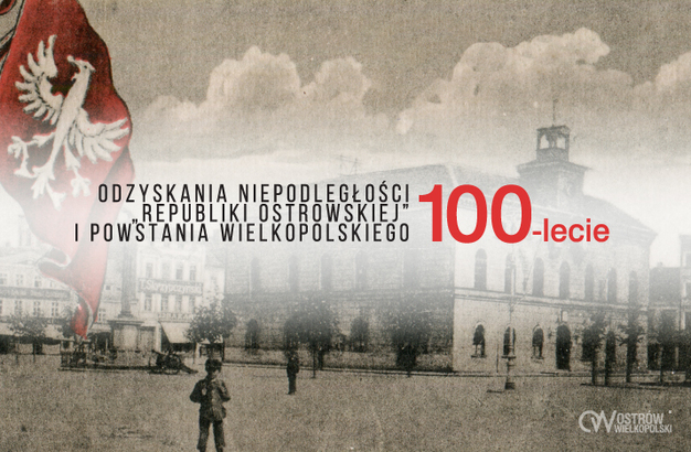 Ilustracja do artykułu: Obchody 100-lecia w Ostrowie Wielkopolskim