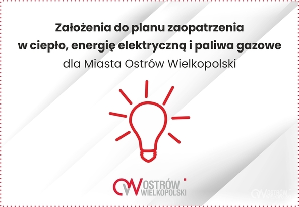 Ilustracja do artykułu: Założenia do planu zaopatrzenia w ciepło, energię elektryczną i paliwa gazowe dla Miasta Ostrów Wielkopolski