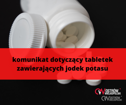 Ilustracja do artykułu: Komunikat dot. dystrybucji tabletek jodku potasu w Ostrowie Wielkopolskim 