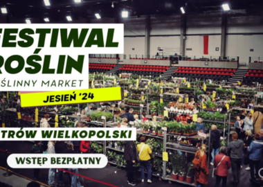 Ilustracja do artykułu: Festiwal Roślin w 3mk Arenie Ostrów