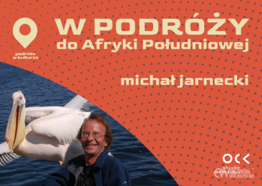 Ilustracja do artykułu: Podróże w kulturze | Michał Jarnecki | W podróży do Afryki Południowej