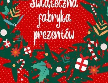 Ilustracja do artykułu: Świąteczna Fabryka Prezentów