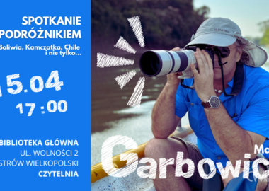 Ilustracja do artykułu: Spotkanie z podróżnikiem: MACIEJ GARBOWICZ