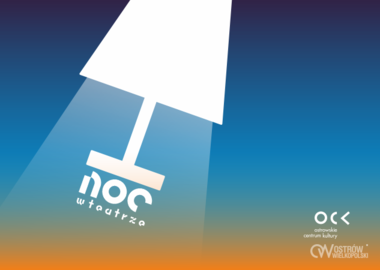 Ilustracja do artykułu: OCK zaprasza: NOC W TEATRZE