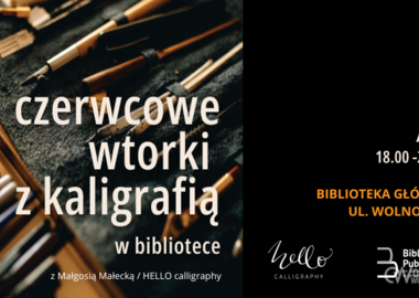 Ilustracja do artykułu: WARSZTATY KALIGRAFII NOWOCZESNEJ /czerwcowe wtorki z kaligrafią w...