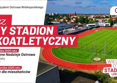 Ilustracja do artykułu: Zobacz nowy STADION LEKKOATLETYCZNY