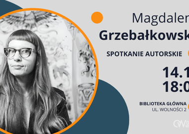 Ilustracja do artykułu: Spotkanie autorskie z Magdaleną Grzebałkowską