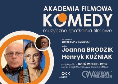 Ilustracja do artykułu: AKADEMIA FILMOWA KOMEDY muzyczne spotkania filmowe | Joanna Brodzik...