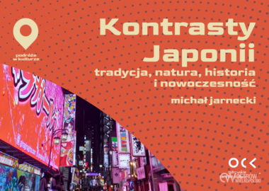 Ilustracja do artykułu: Podróże w kulturze | Michał Jarnecki | Kontrasty Japonii. tradycja...