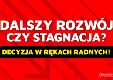Ilustracja do artykułu: Dalszy rozwój czy stagnacja? Decyzja w rękach radnych! 