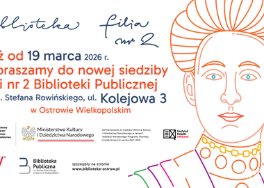 Ilustracja do artykułu: Nowy rozdział ostrowskiej kultury! Otwieramy filię nr 2 przy ulicy...