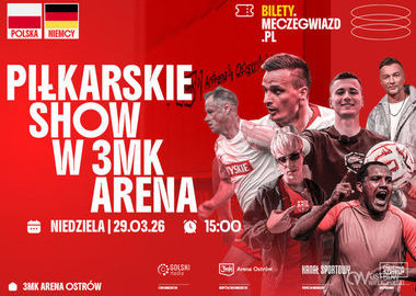 Ilustracja do artykułu: Wielkie gwiazdy piłki nożnej w 3mk Arenie Ostrów!