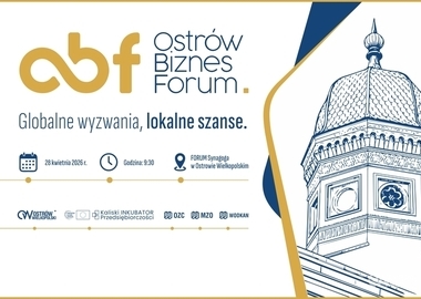 Ilustracja do artykułu: Globalne wyzwania, lokalne szanse. Weź udział w Ostrów Biznes Forum!