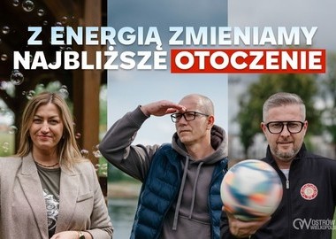 Ilustracja do artykułu: Ruszył nabór do II edycji programu grantowego „ORLEN. Energia...