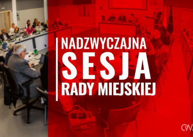 Ilustracja do artykułu: XXX Nadzwyczajna Sesja Rady Miejskiej Ostrowa Wielkopolskiego