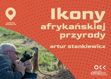 Ilustracja do artykułu: Podróże w kulturze | Artur Stankiewicz | Ikony afrykańskiej przyrody