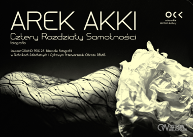 Ilustracja do artykułu: Arek Akki | Cztery Rozdziały Samotności | fotografia | wernisaż