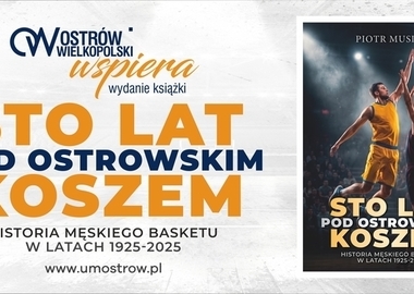 Ilustracja do artykułu: Premiera książki Piotra Musieła 'Sto lat pod ostrowskim koszem'