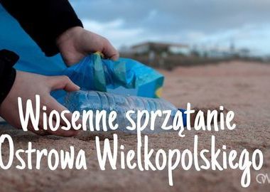 Ilustracja do artykułu: Wiosenne sprzątanie Ostrowa Wielkopolskiego 