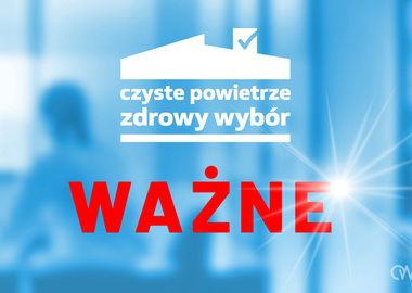 Ilustracja do artykułu: Od 1 lipca obowiązują zmiany w programie „Czyste Powietrze”