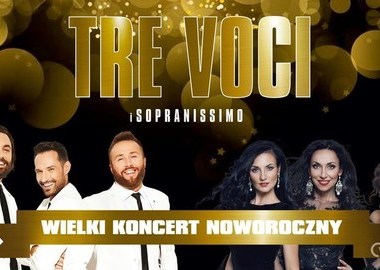 Ilustracja do artykułu: Wielki Koncert Noworoczny | Tre Voci & Sopranissimo