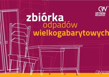 Ilustracja do artykułu: RUSZA ZBIÓRKA ODPADÓW WIELKOGABARYTOWYCH 2022