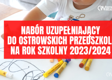 Ilustracja do artykułu: Nabór uzupełniający do ostrowskich przedszkoli na rok szkolny 2023...