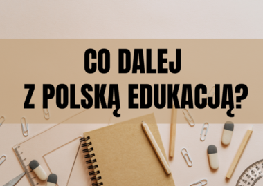 Ilustracja do artykułu: Co dalej z polską edukacją? - ROZMOWY WYBORCZE