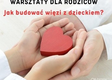 Ilustracja do artykułu: Warsztaty 'Jak budować więzi z dzieckiem?'