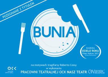 Ilustracja do artykułu: Pracownia teatralna OCK NASZ TEATR | BUNIA | pożegnanie z tytułem