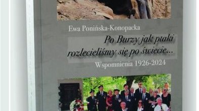 Ilustracja do artykułu: Premiera książki 'Po Burzy jak ptaki rozlecieliśmy się po świecie… Wspomnienia 1926-2024'