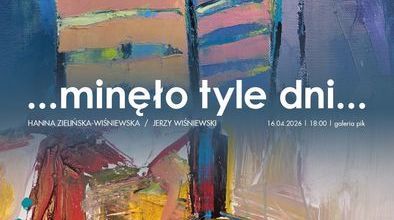 Ilustracja do artykułu: Hanna Zielińska-Wiśniewska i Jerzy Wiśniewski | …minęło tyle dni… | wernisaż