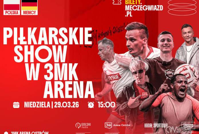 Ilustracja do artykułu: Wielkie gwiazdy piłki nożnej w 3mk Arenie Ostrów!