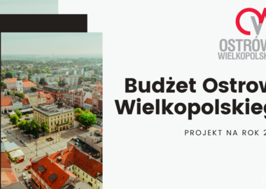 Budżet Ostrowa Wielkopolskiego. Projekt na rok 2021