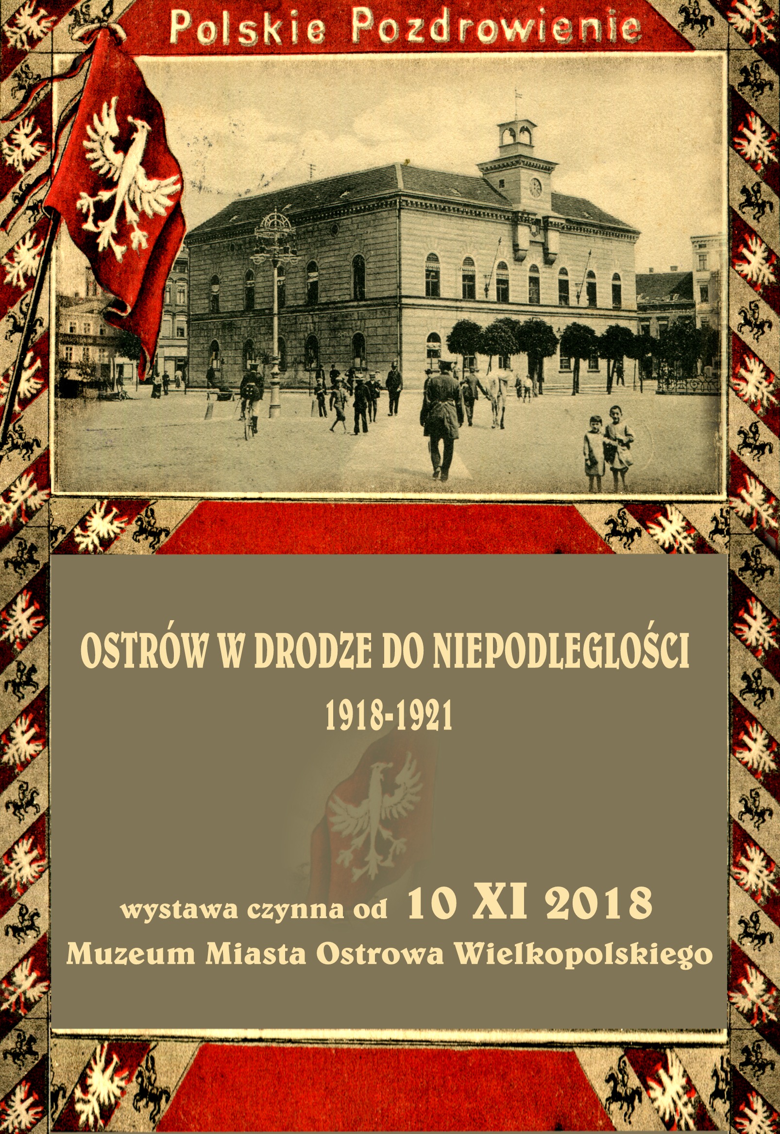 Plakat wystawy OSTRÓW W DRODZE DO NIEPODLEGŁOŚCI