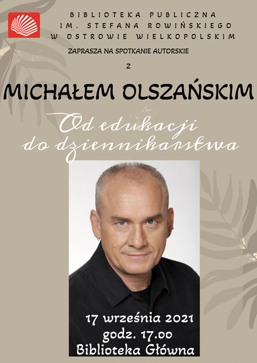 Plakat spotkania autorskiego z MICHAŁEM OLSZAŃSKIM