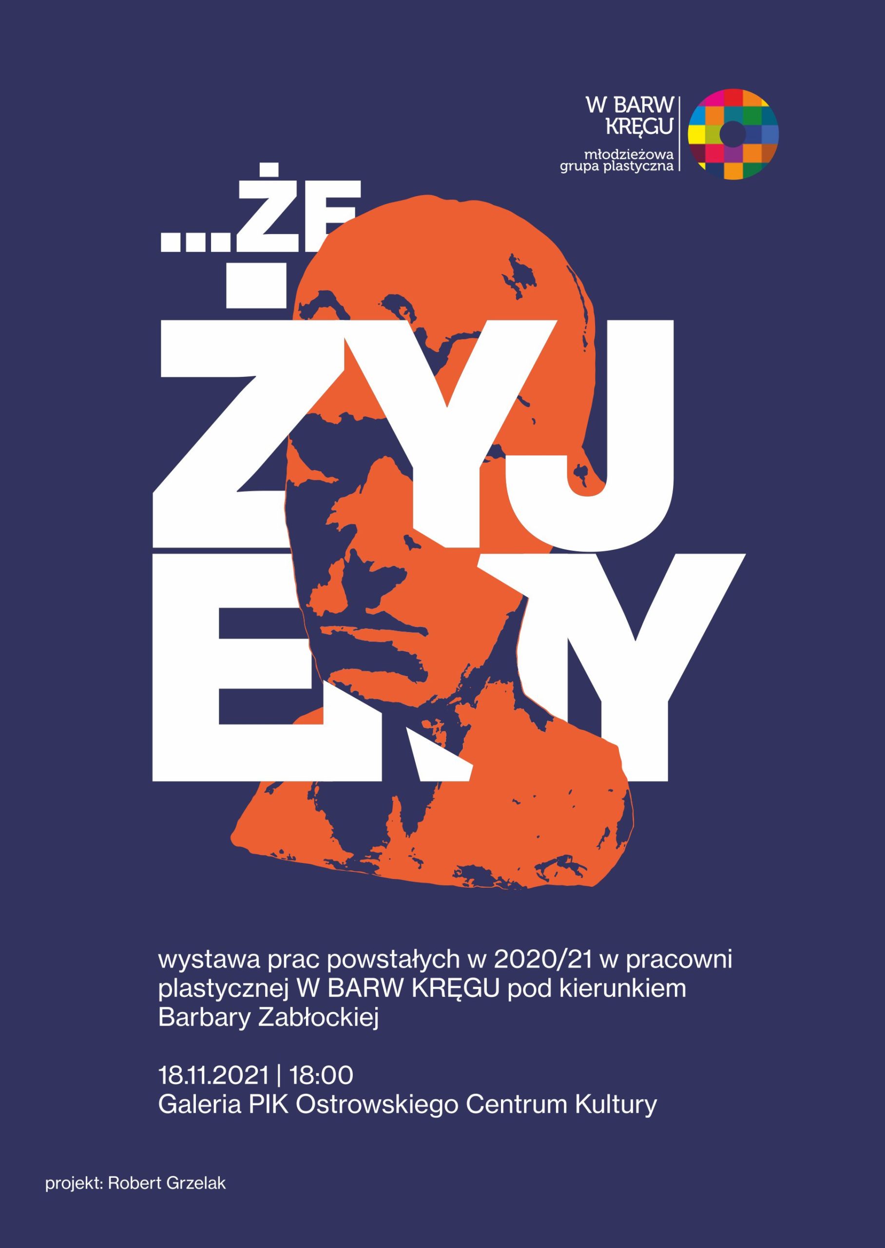 Plakat wystawy W BARW KRĘGU | …że żyjemy